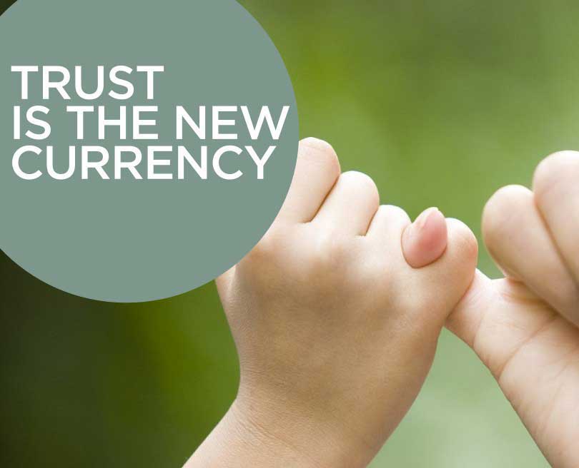 Trust – The new currency for brands and organisations today